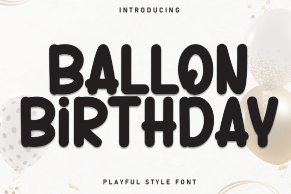 Ballon Birthday: The Perfect Display Font for Sweet Branding