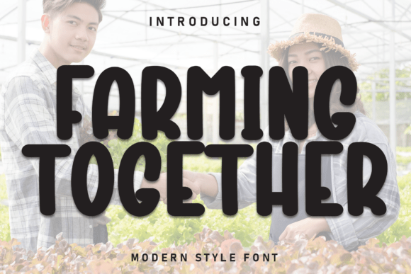 Farming Together: A Warm Display Font for Makers