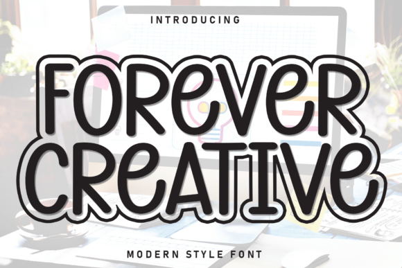 Forever Creative: The Perfect Display Font for Makers