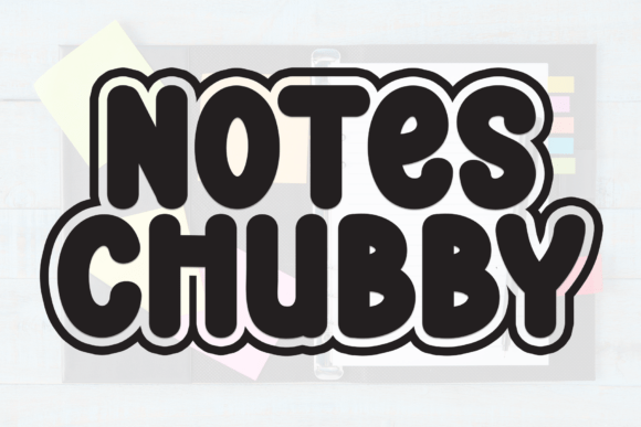 Notes Chubby: A Playful Display Font for Branding
