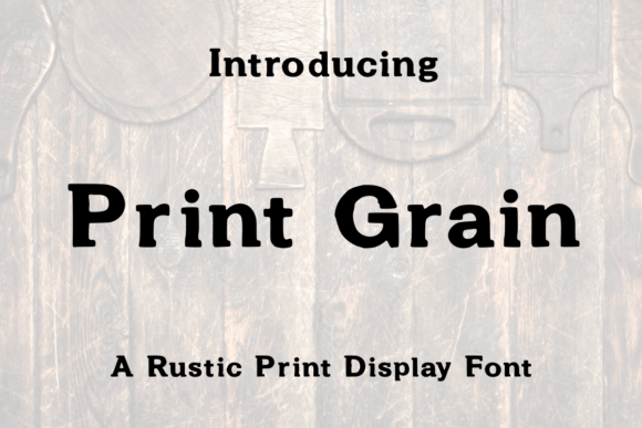 Print Grain: The Handcrafted Display Font for Rustic Campaigns